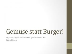 Gemse statt Burger Experten reagieren auf die Essgewohnheiten