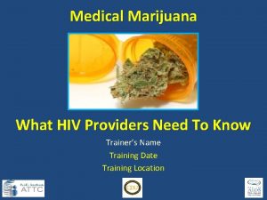 Medical Marijuana What HIV Providers Need To Know
