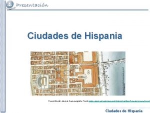 Ciudades de Hispania Reconstruccin ideal de Caesaraugusta Fuente