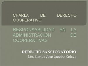 CHARLA DE COOPERATIVO DERECHO RESPONSABILIDAD EN LA ADMINISTRACION