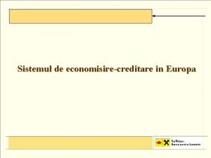 Sistemul de economisirecreditare in Europa Produsul de economisirecreditare