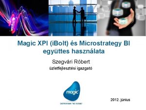 Magic XPI i Bolt s Microstrategy BI egyttes