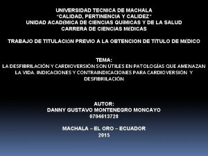 UNIVERSIDAD TECNICA DE MACHALA CALIDAD PERTINENCIA Y CALIDEZ