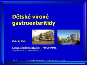 Dtsk virov gastroenteritidy Petr irek Klinika infeknho lkastv