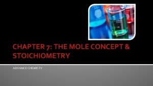 CHAPTER 7 THE MOLE CONCEPT STOICHIOMETRY ADVANCE CHEMISTY