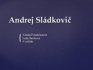 Andrej Sldkovi Vanda Porubanov Leila Saviov 9 ronk