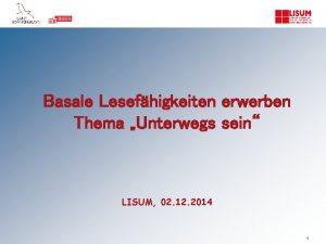 Basale Lesefhigkeiten erwerben Thema Unterwegs sein LISUM 02