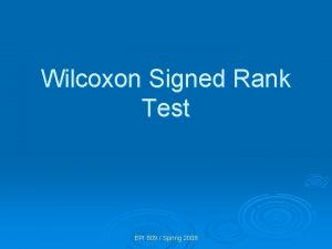 Wilcoxon Signed Rank Test EPI 809 Spring 2008