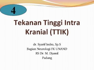 4 Tekanan Tinggi Intra Kranial TTIK dr Syarif