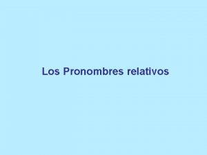 Cuales son los pronombres relativos