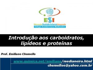 Introduo aos carboidratos lipdeos e protenas Prof Emiliano