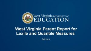 West Virginia Parent Report for Lexile and Quantile