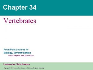 Chapter 34 Vertebrates Power Point Lectures for Biology