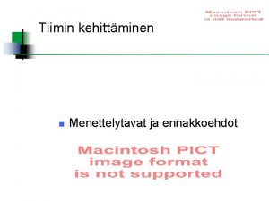 Tiimin kehittminen n Menettelytavat ja ennakkoehdot Tiimi n