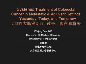 Systemic Treatment of Colorectal Cancer in Metastatic Adjuvant