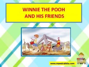 WINNIE THE POOH AND HIS FRIENDS www maestralidia