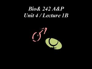 Bio 242 AP Unit 4 Lecture 1 B