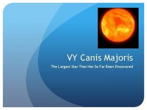 Vy canis majoris vs earth