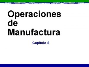 Capacidad de manufactura Capacidad de manufactura