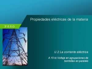 Propiedades elctricas de la materia 3 E S
