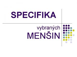 SPECIFIKA vybranch MENIN Motto A sestry pochop a