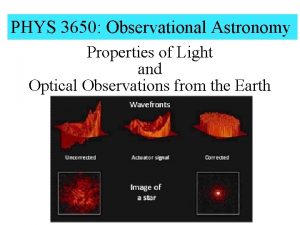 PHYS 3650 Observational Astronomy Properties of Light and