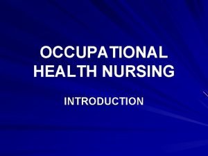 Define occupational health nursing
