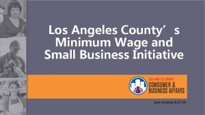 Los Angeles Countys Minimum Wage and Small Business