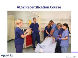 ALS 2 Recertification Course Version Jun 2016 Recognition