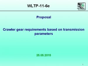 WLTP11 6 e Proposal Crawler gear requirements based