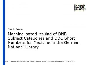 Frank Busse Machinebased issuing of DNB Subject Categories