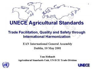 1 UNECE Agricultural Standards Trade Facilitation Quality and