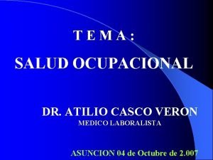 TEMA SALUD OCUPACIONAL DR ATILIO CASCO VERON MEDICO