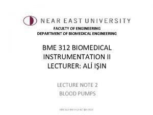 FACULTY OF ENGINEERING DEPARTMENT OF BIOMEDICAL ENGINEERING BME