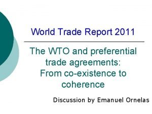 World Trade Report 2011 The WTO and preferential