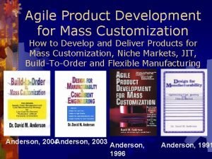 Agile product development for mass customization