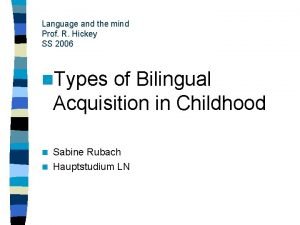 Language and the mind Prof R Hickey SS