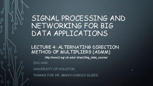SIGNAL PROCESSING AND NETWORKING FOR BIG DATA APPLICATIONS