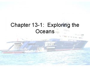 Chapter 13 1 Exploring the Oceans 71 Oceans