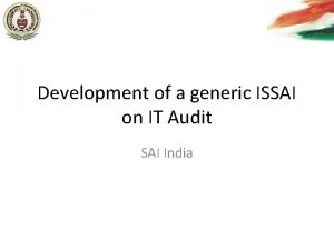 Development of a generic ISSAI on IT Audit