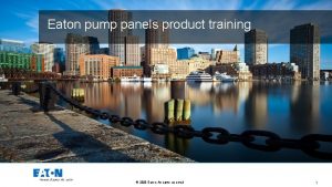 Eaton pump panels product training 2020 Eaton All