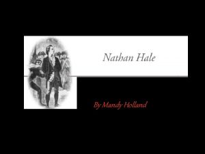 By Mandy Holland All About Nathan Hale Nathan By Mandy Holland All About Nathan Hale Nathan