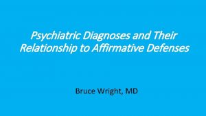 Psychiatric Diagnoses and Their Relationship to Affirmative Defenses