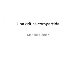 Una crtica compartida Mariana Gmez Introduccin Adorno y