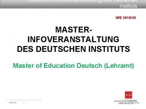 StudienbroStudienfachberatung des Deutschen Instituts WS 201920 MASTERINFOVERANSTALTUNG DES