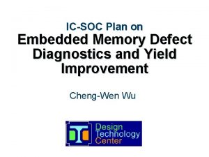 ICSOC Plan on Embedded Memory Defect Diagnostics and