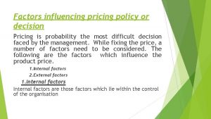 Factors influencing pricing