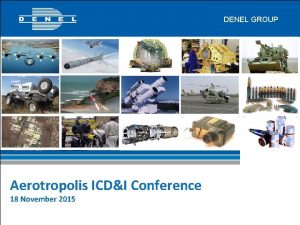 DENEL GROUP Aerotropolis ICDI Conference 18 November 2015