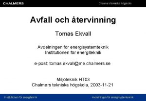 Chalmers tekniska hgskola Avfall och tervinning Tomas Ekvall