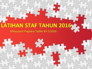 LATIHAN STAF TAHUN 2016 Mesyuarat Pegawai Tadbir Bil